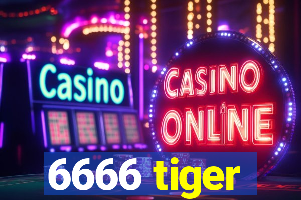 6666 tiger